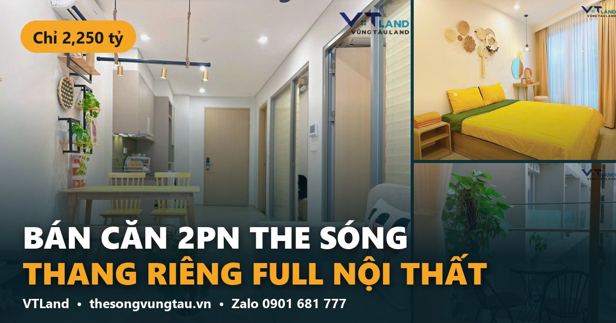Bán Căn Hộ 2 Phòng Ngủ The Sóng Vũng Tàu Thang Riêng, Full Nội Thất – Giá 2,250 Tỷ