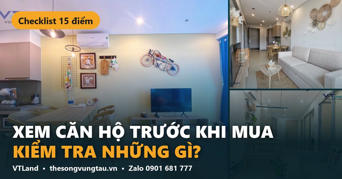 Xem căn hộ trước khi mua kiểm tra những gì? – The Sóng Vũng Tàu VTLand