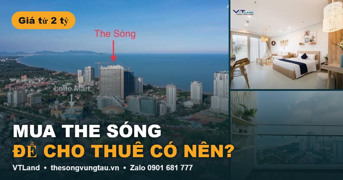 Mua The Sóng để cho thuê có nên? – The Sóng Vũng Tàu VTLand